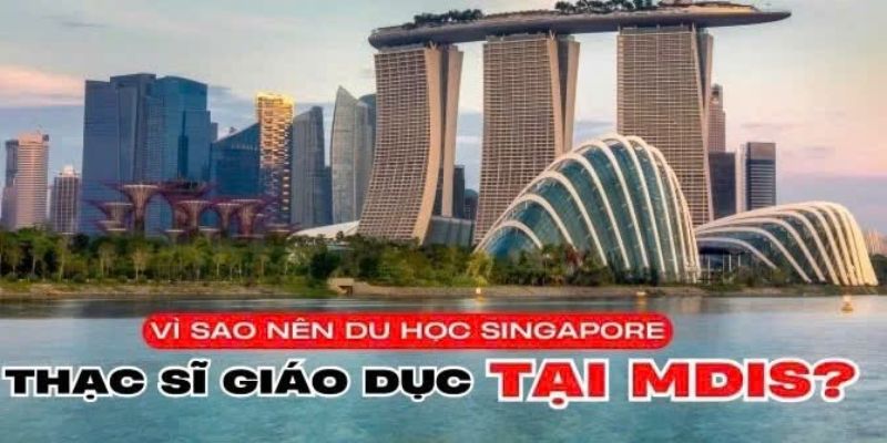 Vì sao nên chọn du học chương trình thạc sĩ MDIS?